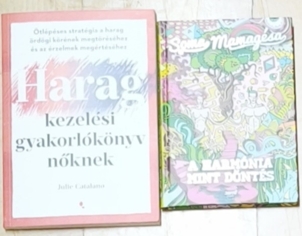 2db m� n�knek a bels� harm�nia el�r�s�nek seg�t�s�hez - Haragkezel�si gyakorl�k�yv n�knek, A ham�nia mint d�nt�s