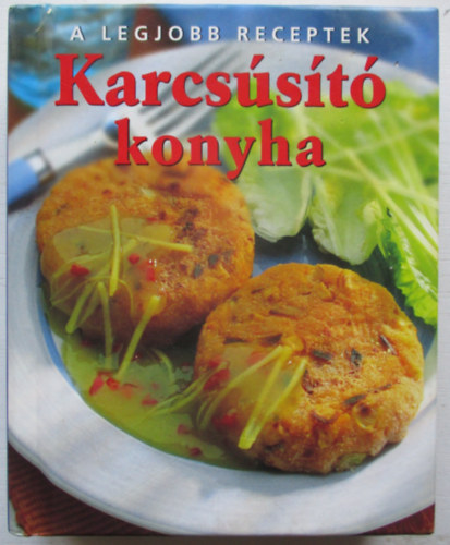 A legjobb receptek: Karcsst konyha