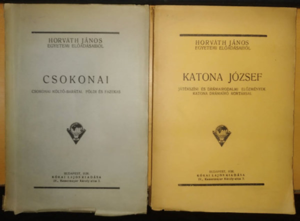 Horvth Jnos egyetemi eladsaibl: Katona Jzsef + Csokonai (2 kiadvny)