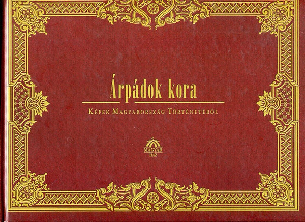 Geiger Pter N. Jnos; Wenzel Gusztv dr. - rpdok kora - Kpek Magyarorszg Trtnetbl (reprint)