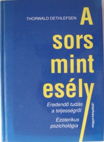 Thorwald Dethlefsen - A Sors mint esly