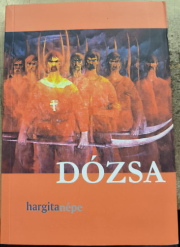 D�zsa - D�zsa Gy�rgy hal�l�nak 500.�vfordul�ja alkalm�b�l szervezett konferencia el�ad�sai