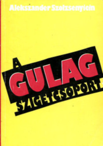 A Gulag szigetcsoport 1918-1956 II. ktet