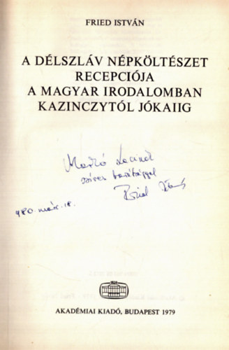 A d�lszl�v n�pk�lt�szet recepci�ja a magyar irodalomban Kazinczyt�l J�kaiig (dedik�lt)