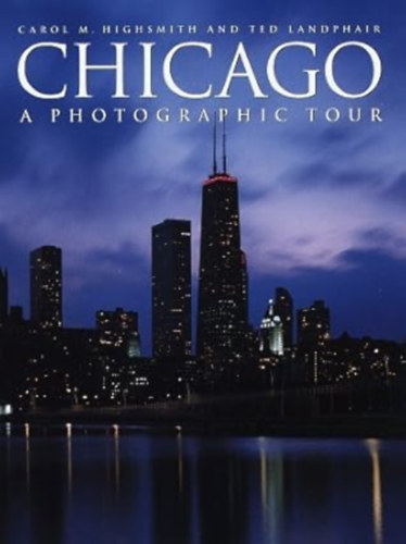 Carol M. Highsmith - A Photographic Tour of Chicago