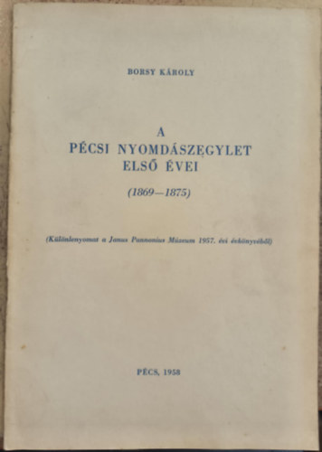 A pcsi nyomdszegylet els vei (1869-1875)