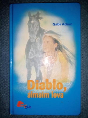 Diablo, lmaim lova - Diablo 1. (Diabolo, Pferd meiner Trume) - Pony Club