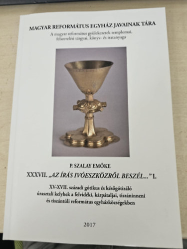 XXXVII. "Az rs iveszkzrl beszl..." I. / Magyar Reformtus Egyhzak javainak tra 37.