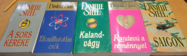 5 Danielle Steel: A sors kereke + Ellenllhatatlan erk + Kalandvny + Randev a remnnyel + Saigon