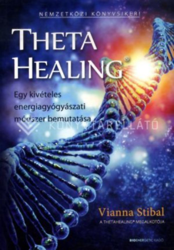 Theta Healing - Egy kivteles energiagygyszati mdszer bemutatsa