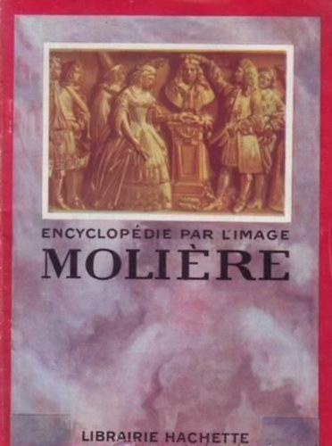 MOLIERE. Encyclopdie par l'image