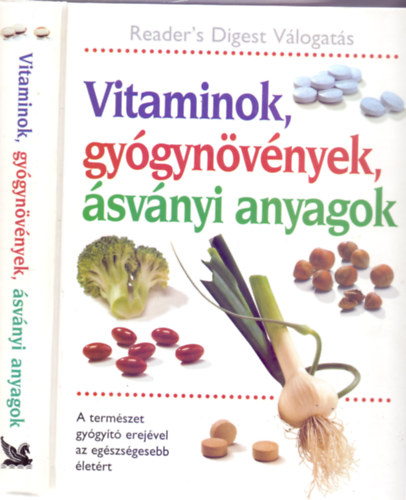 Vitaminok, gygynvnyek, svnyi anyagok - A termszet gygyt erejvel az egszsgesebb letrt