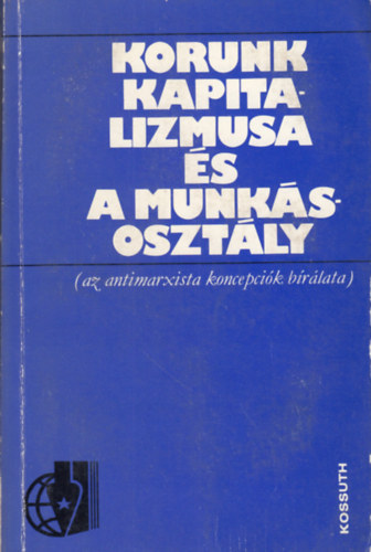 Korunk kapitalizmusa és a munkásosztály