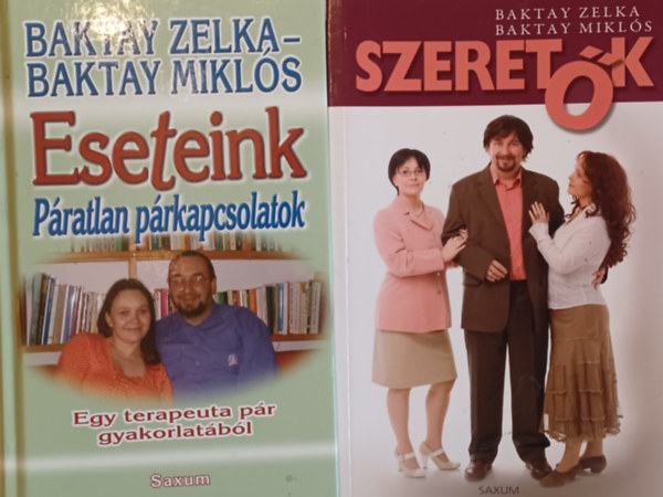 Baktay Zelka Baktay Mikls - Szeretk + Eseteink - Pratlan prkapcsolatok (2 m)