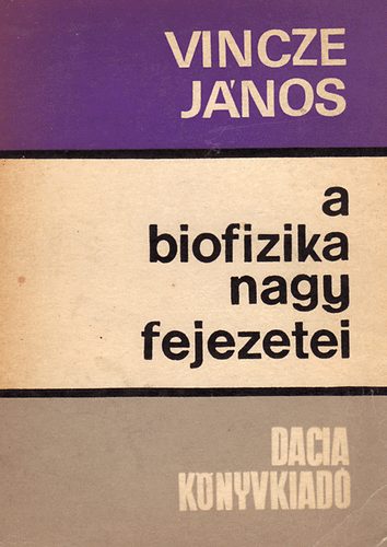 Vincze Jnos - A biofizika nagy fejezetei