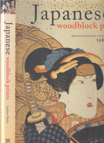 Japanese woodblock prints (Artists, publishers and masterworks 1680-1900)