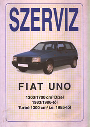 Szerviz- Fiat Uno 1300/1700 kbcm dzel, 1983/1986tl,turb 1300 kbcm