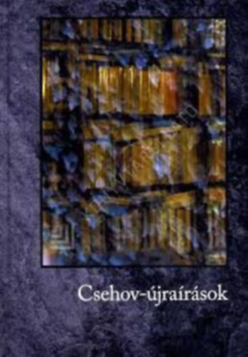 Csehov-�jra�r�sok