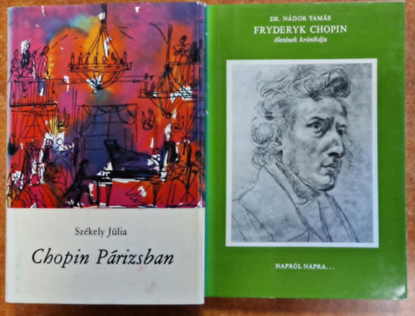 2db Chopin knyv:Chopin Prizsban - A mvsz letnek regnye+Fryderyk Chopin letnek krnikja