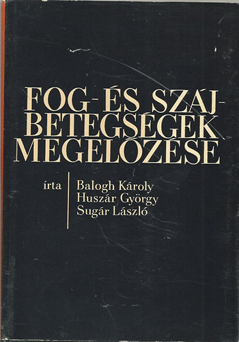 Fog- s szjbetegsgek megelzse