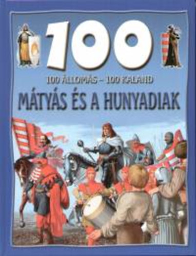 100 lloms - 100 kaland - Mtys s a Hunyadiak