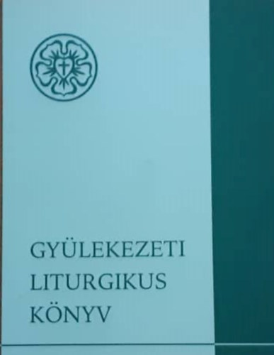 Evang�likus istentisztelet - Gy�lekezeti liturgikus k�nyv