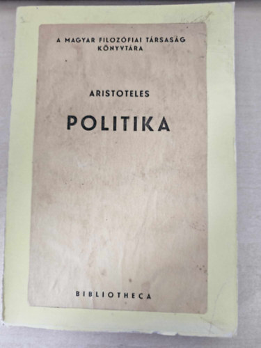 Aristoteles - Politika (A Magyar Filozfiai Trsasg Knyvtra)