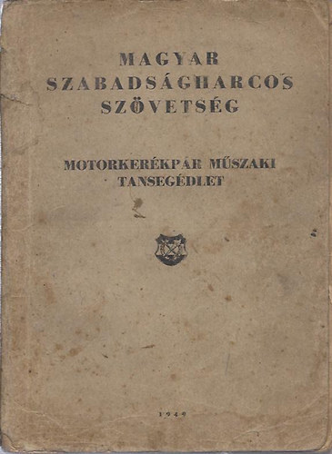 Magyar Szabadságharcos Szövetség: Motorkerékpár Műszaki Tansegédlet