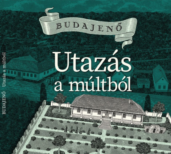 Budajen� - Utaz�s a m�ltb�l - telep�l�sfejleszt�s az ezredfordul� ut�n