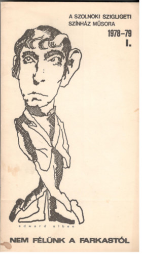 Nem f�l�nk a farkast�l - Szolnoki Szigligeti Sz�nh�z m�helye 1978-79 I.