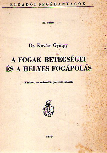 A fogak betegs�gei �s a helyes fog�pol�s