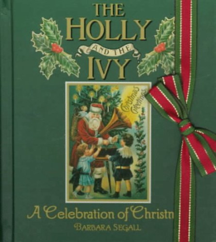 Barbara Segall - Holly And The Ivy, The: A Celebration of Christmas