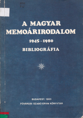 Farag� �va - A magyar memo�rirodalom 1945-1980 - Bibliogr�fia