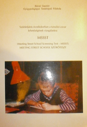 Sz�r�elj�r�s �vod�skorban a tanul�si zavar lehet�s�g�nek vizsg�lat�ra: MSSST (MEETING STREET SCHOOL SZ�R�TESZT)