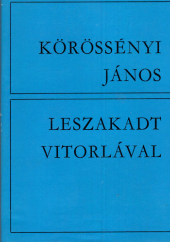 Krssnyi Jnos - Leszakadt vitorlval