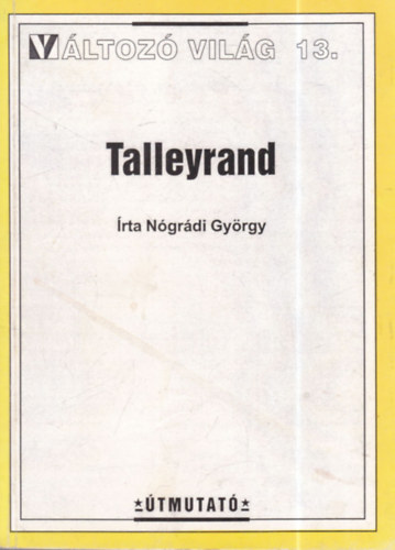 N�gr�di Gy�rgy - Talleyrand - V�ltoz� vil�g 13.