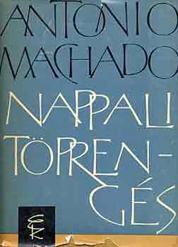 Antonio Machado - Nappali t�preng�s