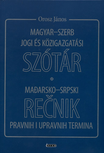 Magyar-szerb jogi �s k�zigazgat�si sz�t�r