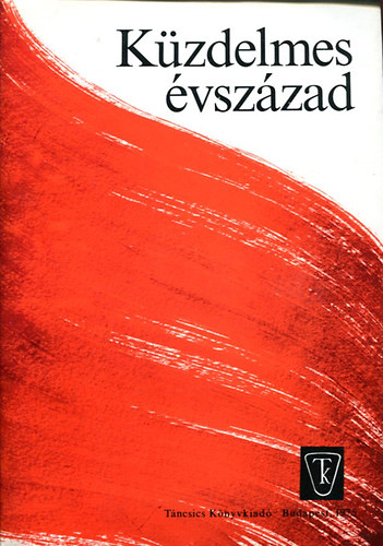 S�pos P�ter  Vass Henrik (szerk) - K�zdelmes �vsz�zad - Fejezetek a magyar munk�smozgalom t�rt�net�b�l