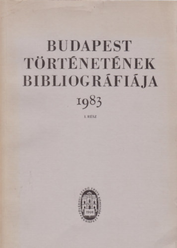 Budapest trtnetnek bibliogrfija 1983 I-II.