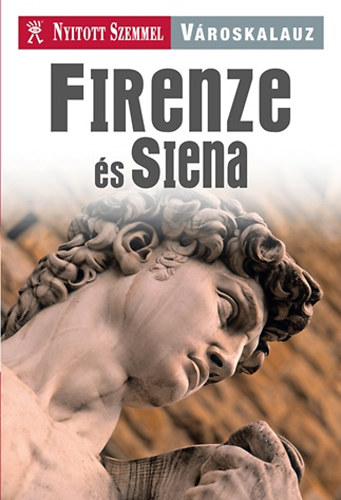 Firenze s Siena vroskalauz