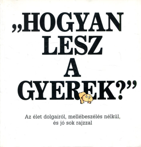 "Hogyan lesz a gyerek?"