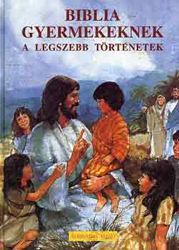 Biblia gyermekeknek (a legszebb trtnetek)