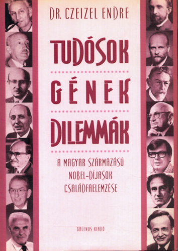 Tud�sok, g�nek, dilemm�k