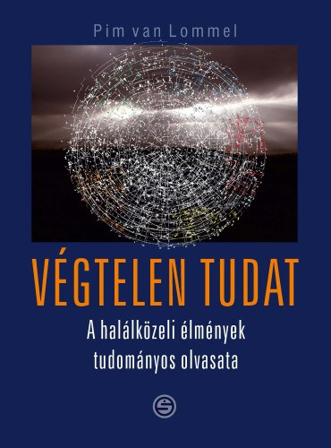 V�gtelen tudat - A hal�lk�zeli �lm�nyek tudom�nyos olvasata