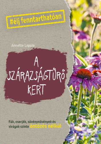 Annette Lepple - A szrazsgtr kert