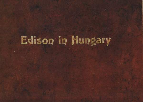 Edison in Hungary (szmozott, hasonms kiads)- magyar nyelv