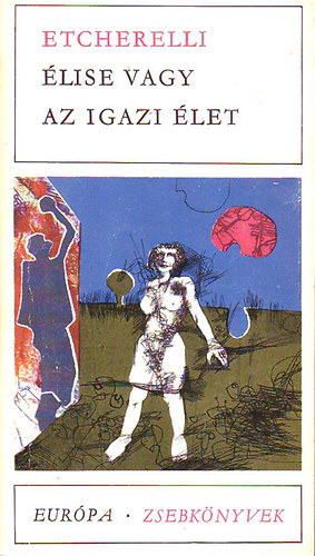 �lise vagy az igazi �let (Eur�pa Zsebk�nyvek 47)