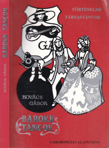 Kovcs Gbor - Barokk tncok (Trtnelmi trsastncok)