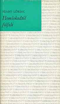 Szab� L�rinc - Homlokodt�l f�lfel�